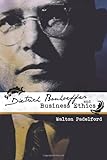 Bonhoeffer and Business Ethics Bonhoeffer and Business Ethics