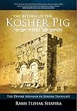 The Return Of The Kosher Pig The Divine Messiah In Jewish Thought