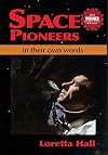 Space Pioneers: In Their Own Words