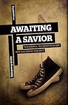 Awaiting a Savior: The Gospel, the New Creation and the End of Poverty
