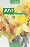 Joy A Bible Study On Philippians For Women