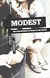 Modest: Men and Women Clothed in the Gospel