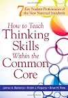 How to Teach Thinking Skills Within the Common Core: 7 Key Student Proficiencies of the New National Standards