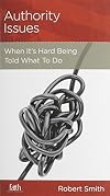 Authority Issues: When It's Hard Being Told What To Do