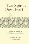 Two Spirits, One Heart: A Mother, Her Transgender Son, and Their Journey to Love and Acceptance