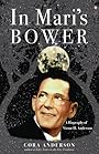 In Mari's Bower: A Biography of Victor H. Anderson - Cora Anderson