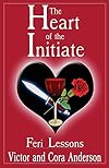 The Heart of the Initiate: Feri Lessons - Victor Anderson
