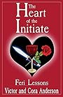 The Heart of the Initiate: Feri Lessons - Victor Anderson