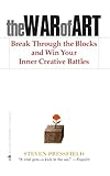 The War Of Art Break Through The Blocks And Win Your Inner Creative Battles
