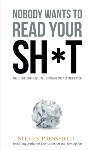 Nobody Wants to Read Your Sh*t by Steven Pressfield — book cover