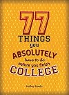 77 Things You Absolutely Have to Do Before You Finish College