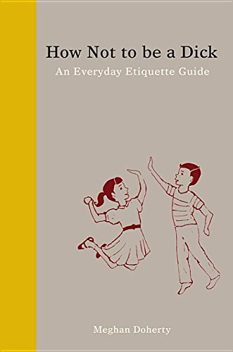 Cover of How Not to Be a Dick