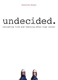 Undecided Navigating Life And Learning After High School