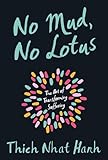 No Mud No Lotus The Art Of Transforming Suffering