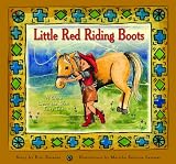 Little Red Riding Boots A Once Upon The West Fairy Tale