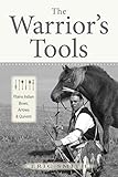 The Warriors Tools Plains Indian Bows Arrows Quivers