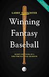 Winning Fantasy Baseball: Secret Strategies of a Nine-Time National Champion