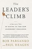 The Leader’s Climb: A Business Tale of Rising to the New Leadership