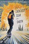 The Luckiest Scar on Earth