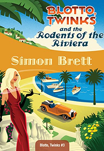 Blotto, Twinks and the Rodents of the Riviera book cover