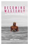 Becoming Westerly: Surf Legend Peter Drouyn's Transformation into Westerly Windina