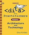 DITA for Practitioners Volume 1: Architecture and Technology