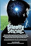Silently Seizing Common Unrecognized And Frequently Missed Seizures And Their Potentially Damaging Impact On Individuals With Autism Spectrum Disorders