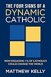 The Four Signs of a Dynamic Catholic