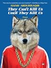 They Can't Kill Us Until They Kill Us