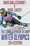 The Complete Book of the Winter Olympics: 2014 Edition