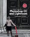 Photoshop CC and Lightroom: A Photographer's Handbook