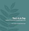 Teach Us to Pray: Scripture-Centered Family Worship through the Year