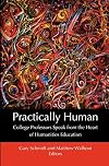 Practically Human: College Professors Speak from the Heart of Humanities Education
