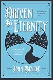Driven By Eternity Make Your Life Count Today Forever