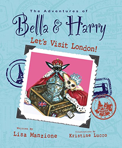 Cover of The Adventures of Bella & Harry: Let's Visit London!