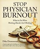 Stop Physician Burnout What To Do When Working Harder Isnt Working