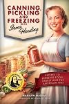 Canning, Pickling and Freezing with Irma Harding: Recipes to Preserve Food, Family and the American Way
