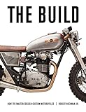 The Build How The Masters Design Custom Motorcycles