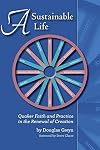 A Sustainable Life: Quaker Faith and Practice in the Renewal of Creation
