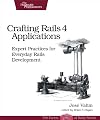 Crafting Rails 4 Applications: Expert Practices for Everyday Rails Development