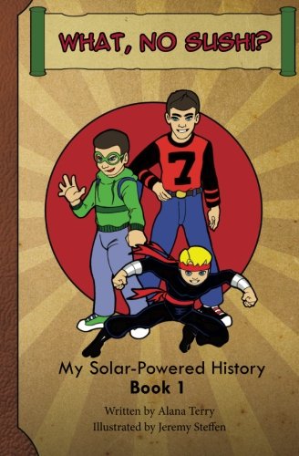 What, No Sushi?: My Solar-Powered History at a Japanese-American Internment Camp book cover