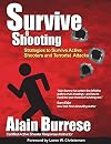 Survive A Shooting: Strategies to Survive Active Shooters and Terrorist Attacks