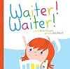 Waiter! Waiter!