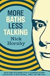 More Baths Less Talking: Notes from the Reading Life of a Celebrated Author Locked in Battle with Football, Family, and Time Itself