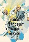 McSweeney's 45: Hitchcock and Bradbury Fistfight in Heaven