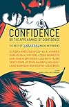 Confidence, or the Appearance of Confidence: The Best of the Believer Music Interviews