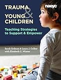 Trauma And Young Children Teaching Strategies To Support And Empower