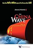 China Wave The Rise Of A Civilizational State
