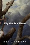 Why God Is a Woman (American Poets Continuum)