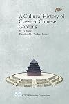 A Cultural History of Classical Chinese Gardens